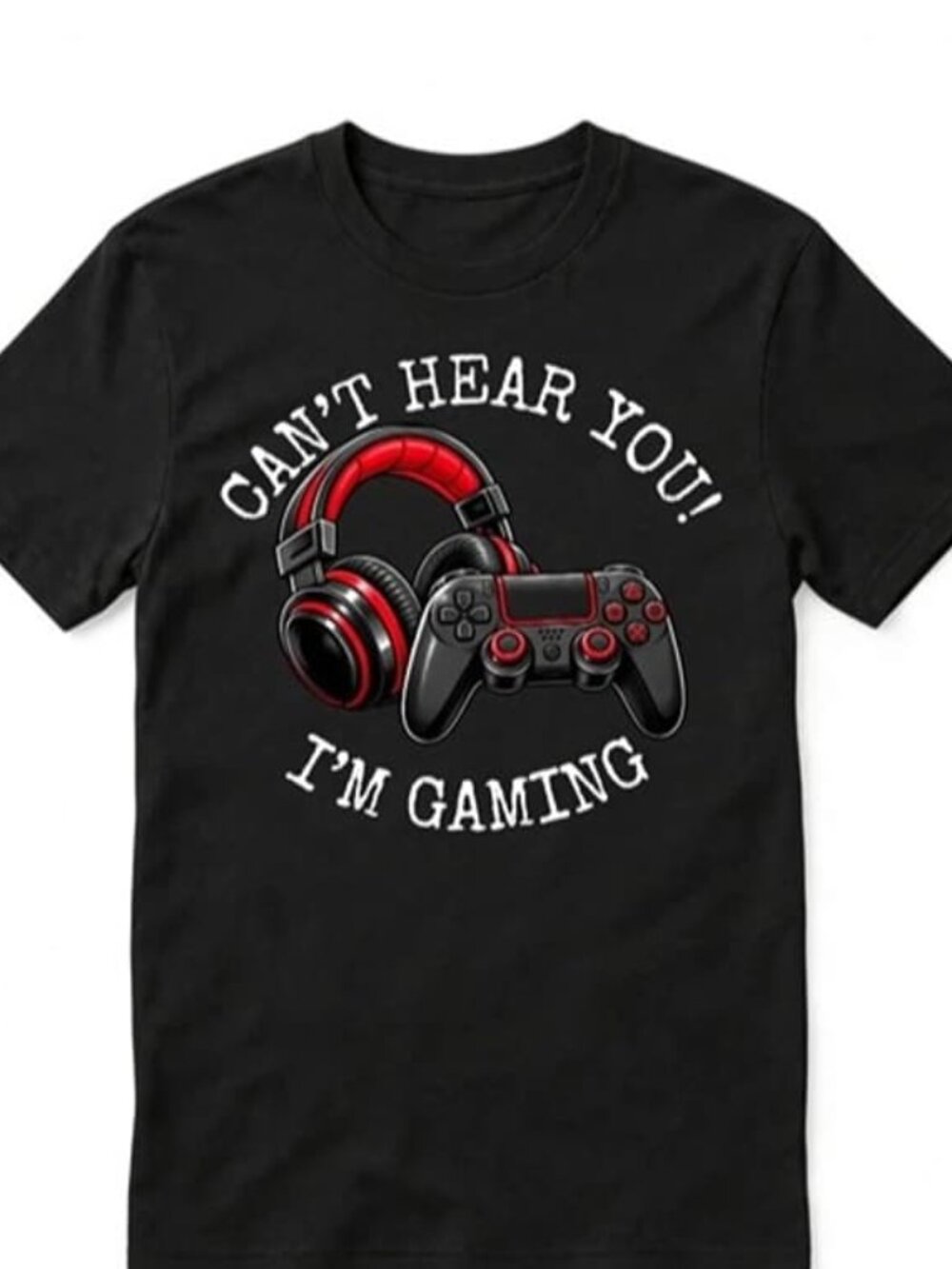 Can't Hear You! I'm Gaming T-Shirt